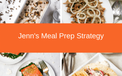 Jenn’s Meal Prep Strategy – Meal Prep Tips