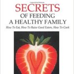 Ellyn Satter Secrets of Feeding a Healthy Family